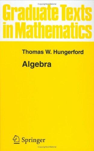 Algebra (Graduate Texts in Mathematics)