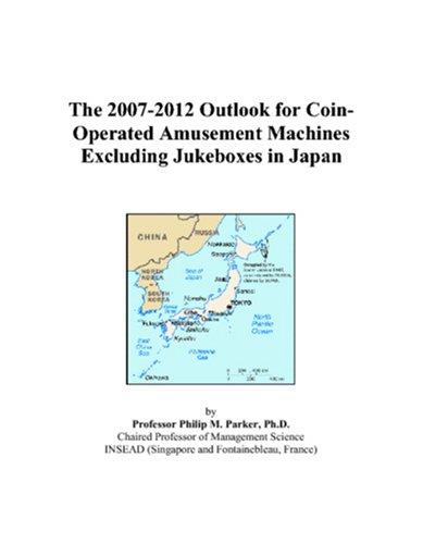 The 2007-2012 Outlook for Coin-Operated Amusement Machines Excluding Jukeboxes in Japan