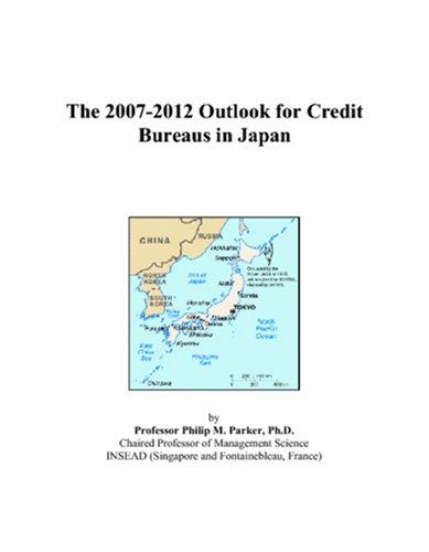 The 2007-2012 Outlook for Credit Bureaus in Japan