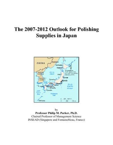 The 2007-2012 Outlook for Polishing Supplies in Japan
