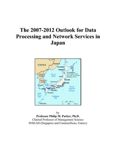The 2007-2012 Outlook for Data Processing and Network Services in Japan