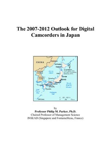 The 2007-2012 Outlook for Digital Camcorders in Japan
