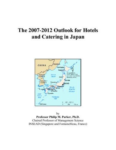 The 2007-2012 Outlook for Hotels and Catering in Japan