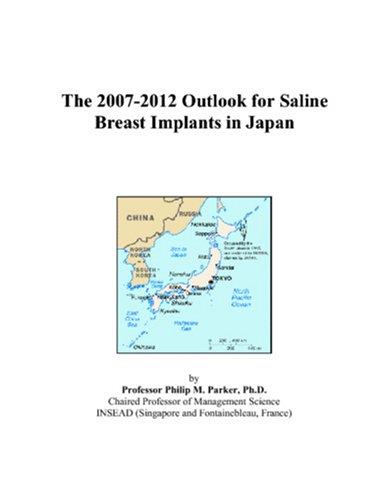 The 2007-2012 Outlook for Saline Breast Implants in Japan