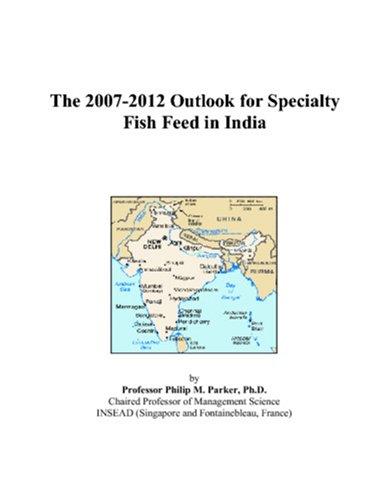 The 2007-2012 Outlook for Specialty Fish Feed in India