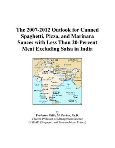 The 2007-2012 Outlook for Canned Spaghetti, Pizza, and Marinara Sauces with Less Than 20-Percent Meat Excluding Salsa in India