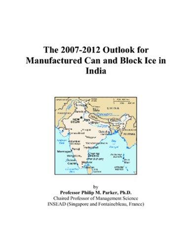 The 2007-2012 Outlook for Manufactured Can and Block Ice in India