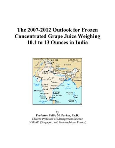 The 2007-2012 Outlook for Frozen Concentrated Grape Juice Weighing 10.1 to 13 Ounces in India