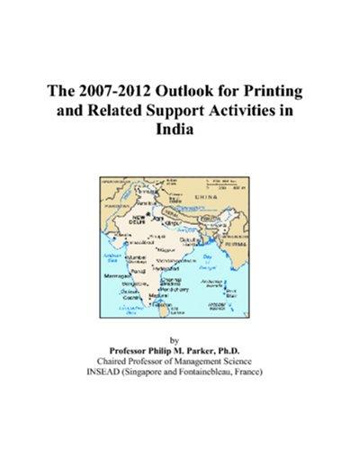 The 2007-2012 Outlook for Printing and Related Support Activities in India