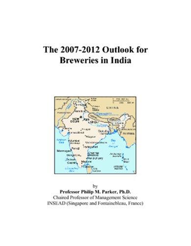 The 2007-2012 Outlook for Breweries in India
