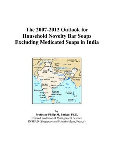 The 2007-2012 Outlook for Household Novelty Bar Soaps Excluding Medicated Soaps in India