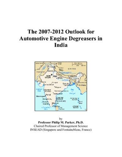 The 2007-2012 Outlook for Automotive Engine Degreasers in India