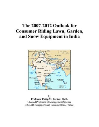 The 2007-2012 Outlook for Consumer Riding Lawn, Garden, and Snow Equipment in India