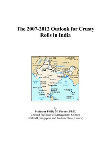 The 2007-2012 Outlook for Crusty Rolls in India