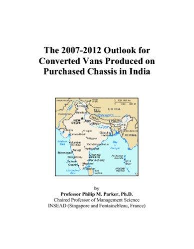 The 2007-2012 Outlook for Converted Vans Produced on Purchased Chassis in India