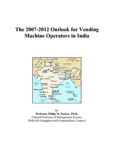 The 2007-2012 Outlook for Vending Machine Operators in India