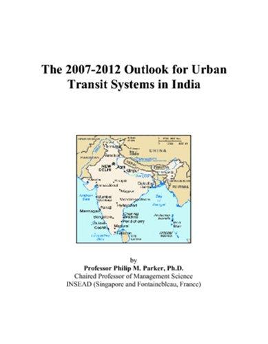 The 2007-2012 Outlook for Urban Transit Systems in India