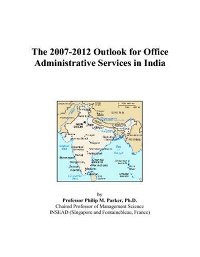 The 2007-2012 Outlook for Office Administrative Services in India