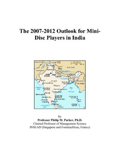 The 2007-2012 Outlook for Mini-Disc Players in India