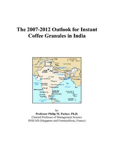 The 2007-2012 Outlook for Instant Coffee Granules in India