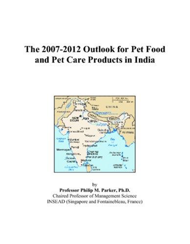 The 2007-2012 Outlook for Pet Food and Pet Care Products in India