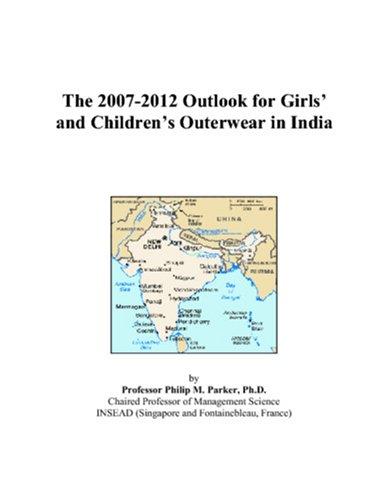 The 2007-2012 Outlook for Girls and Childrens Outerwear in India