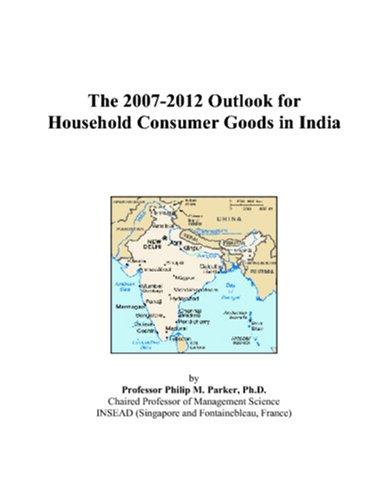 The 2007-2012 Outlook for Household Consumer Goods in India