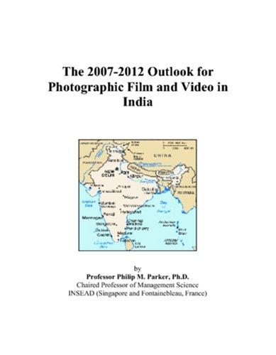 The 2007-2012 Outlook for Photographic Film and Video in India