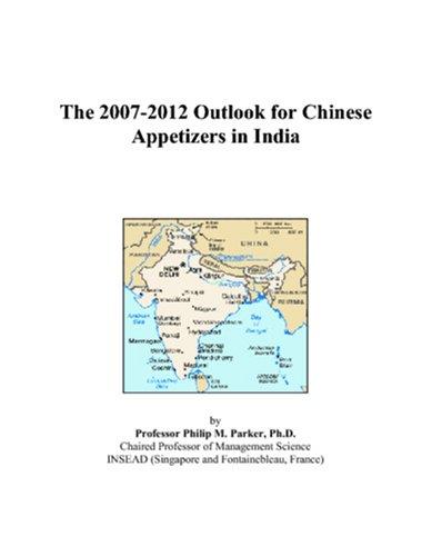 The 2007-2012 Outlook for Chinese Appetizers in India