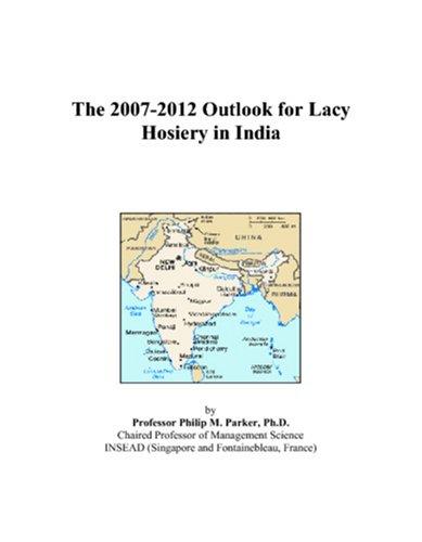 The 2007-2012 Outlook for Lacy Hosiery in India