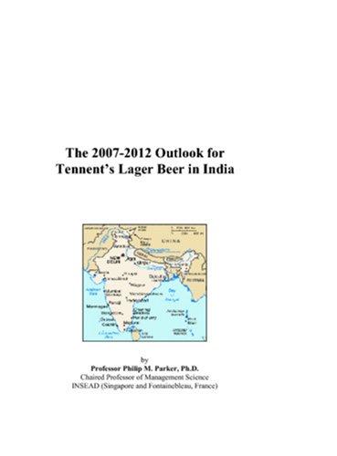 The 2007-2012 Outlook for Tennents Lager Beer in India