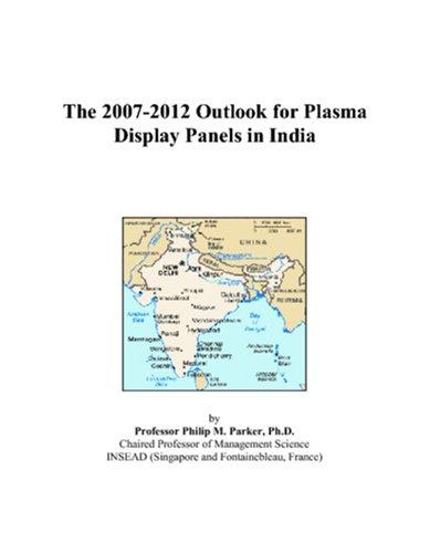 The 2007-2012 Outlook for Plasma Display Panels in India