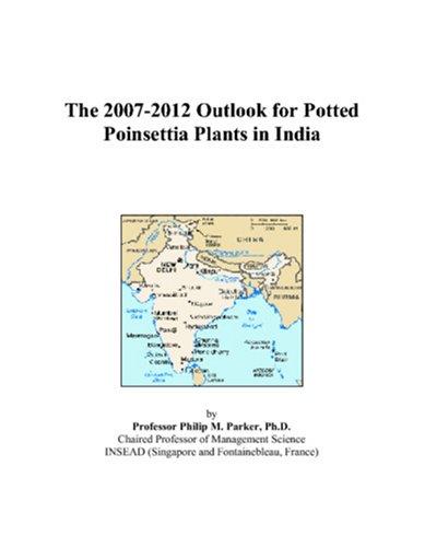 The 2007-2012 Outlook for Potted Poinsettia Plants in India