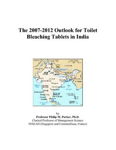 The 2007-2012 Outlook for Toilet Bleaching Tablets in India