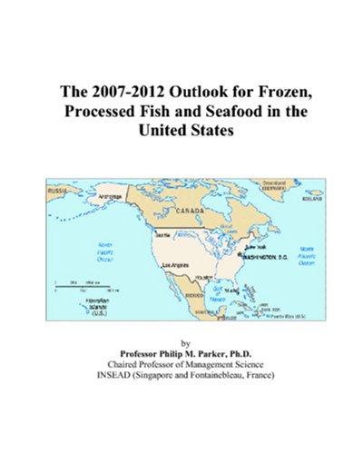 The 2007-2012 Outlook for Frozen, Processed Fish and Seafood in the United States
