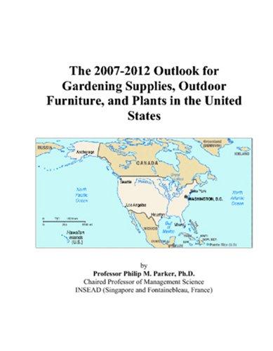 The 2007-2012 Outlook for Gardening Supplies, Outdoor Furniture, and Plants in the United States
