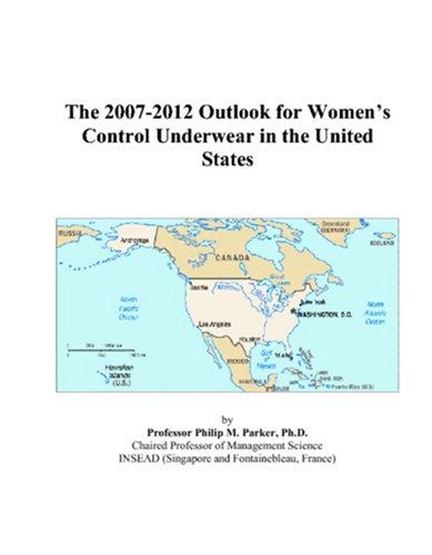 The 2007-2012 Outlook for Womens Control Underwear in the United States