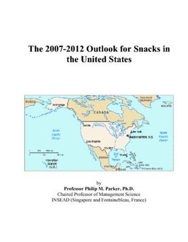 The 2007-2012 Outlook for Snacks in the United States