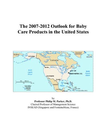 The 2007-2012 Outlook for Baby Care Products in the United States