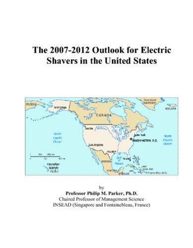 The 2007-2012 Outlook for Electric Shavers in the United States