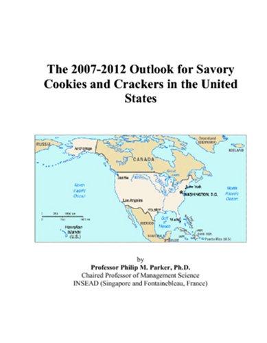 The 2007-2012 Outlook for Savory Cookies and Crackers in the United States