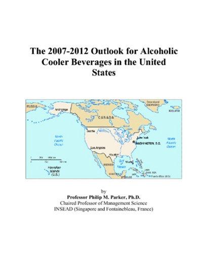 The 2007-2012 Outlook for Alcoholic Cooler Beverages in the United States