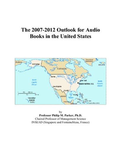 The 2007-2012 Outlook for Audio Books in the United States