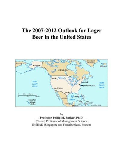 The 2007-2012 Outlook for Lager Beer in the United States