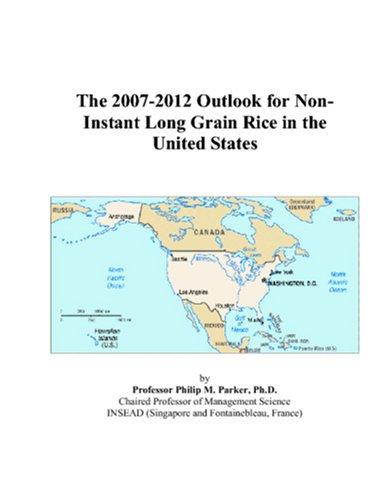 The 2007-2012 Outlook for Non-Instant Long Grain Rice in the United States
