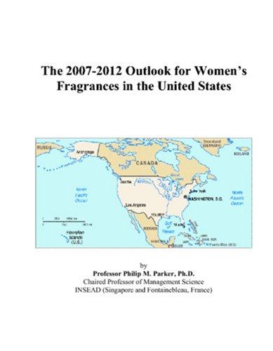 The 2007-2012 Outlook for Womens Fragrances in the United States