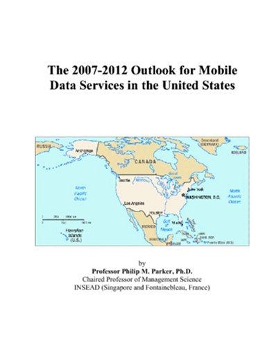 The 2007-2012 Outlook for Mobile Data Services in the United States