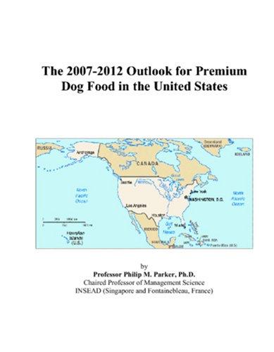 The 2007-2012 Outlook for Premium Dog Food in the United States