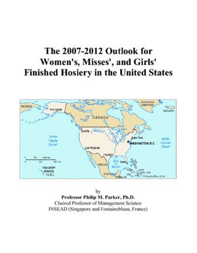 The 2007-2012 Outlook for Women\'s, Misses\', and Girls\' Finished Hosiery in the United States