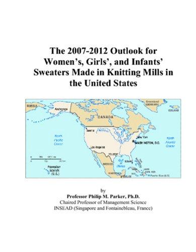 The 2007-2012 Outlook for Womens, Girls, and Infants Sweaters Made in Knitting Mills in the United States